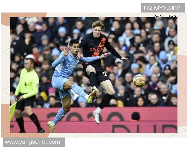 埃费顿主场迎战曼城能否阻挡卫冕冠军的强势进攻